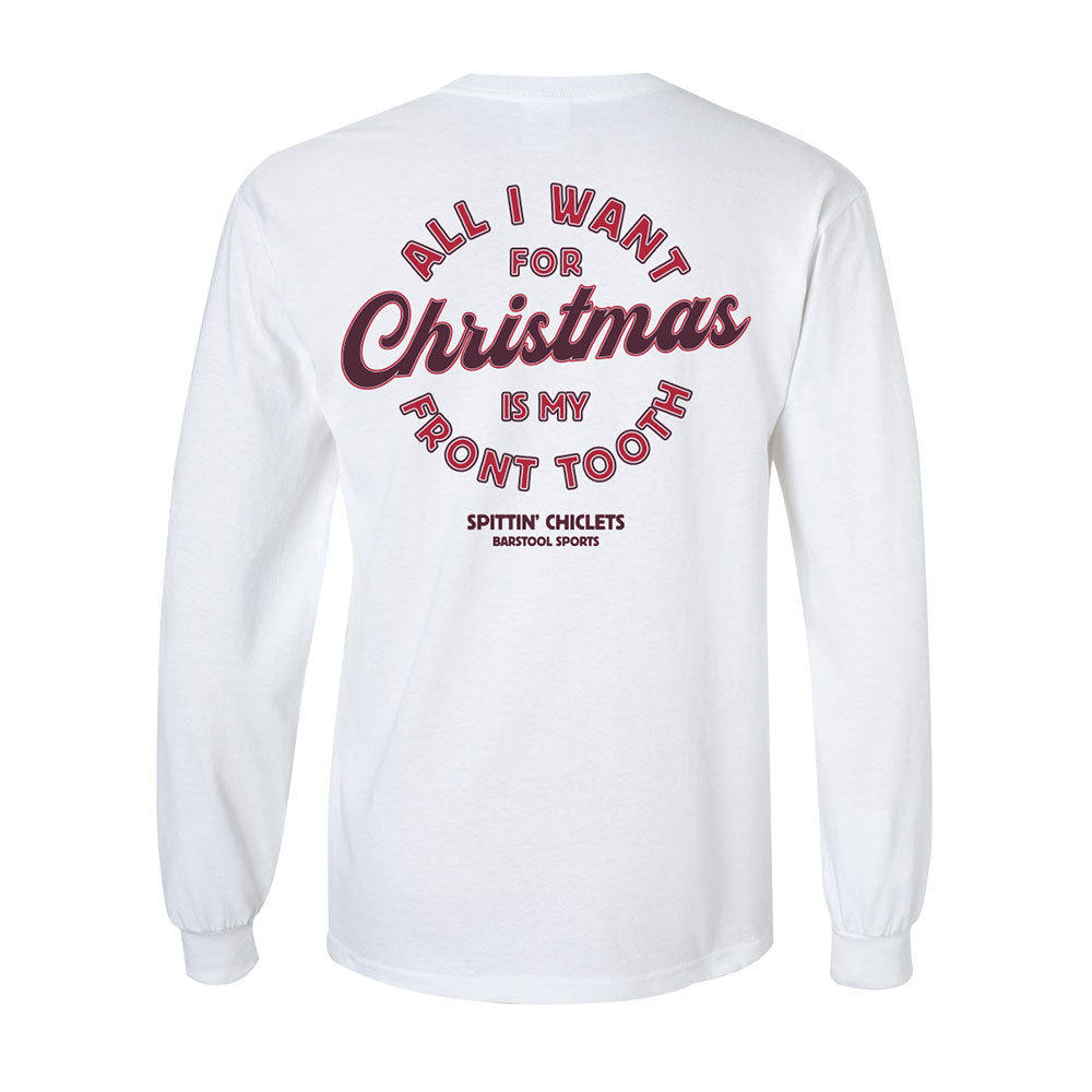 SPITTIN CHICLETS ALL I WANT FOR CHRISTMAS LONG SLEEVE SHIRT - WHITE