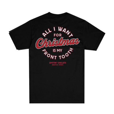 SPITTIN CHICLETS ALL I WANT FOR CHRISTMAS T SHIRT - BLACK